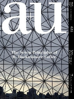 A+u 635 (2023-08) Feature: The Seven Principles Of R. Buckminster Fuller