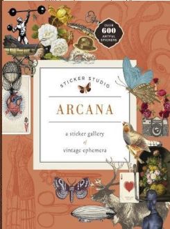 Sticker Studio: Arcana : A Sticker Gallery of Vintage Ephemera