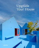 Upgrade Your House Rebuild, Renovate, And Reimagine Your Hom