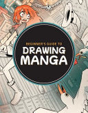 Beginner's Guide To Drawing Manga