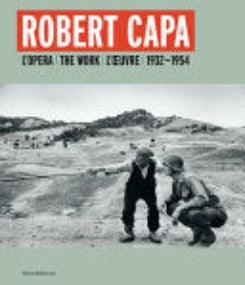 Robert Capa: The Work 1932-1954