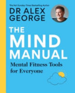 The Mind Manual Mental Fitness Tools For Eveone