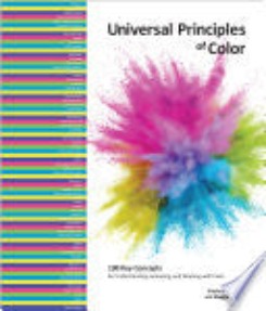 Universal Principles of Color: 100 Key Concepts for Understanding, Analyzing, and Working with Color