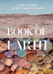 Book Of Earth A Guide To Ochre, Pigment, And Raw Color