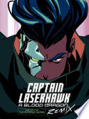 The Art Of Captain Laserhawk: A Blood Dragon Remix
