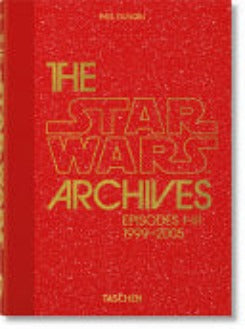 The Star Wars Archives 1999-2005. 40th Ed.