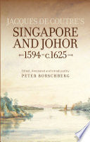 Jacques De Coutre's Singapore And Johor 1594-c.1625