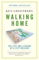 Walking Home: The Life And Lessons Of A City Builder