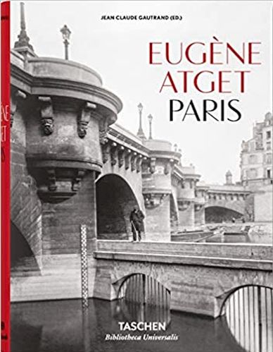 Eug�ne Atget. Paris (bibliotheca Universalis) (multilingual Edition)