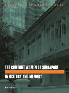 The Comfort Women Of Singapore In History And Memory