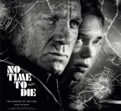 No Time To Die: The Making Of The Film